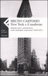 New_York_E_Il_Moderno_Societa`_Arte_E_Archit_-Cartosio_Bruno